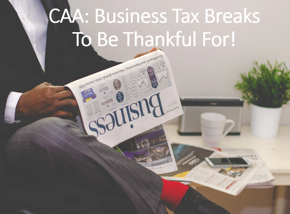 CAA- Business Tax Breaks To Be Thankful For