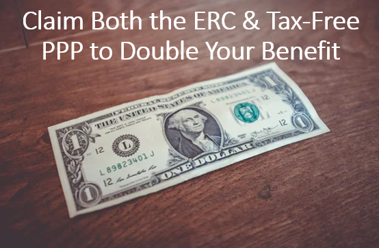 Claim Both the ERC & Tax-Free PPP