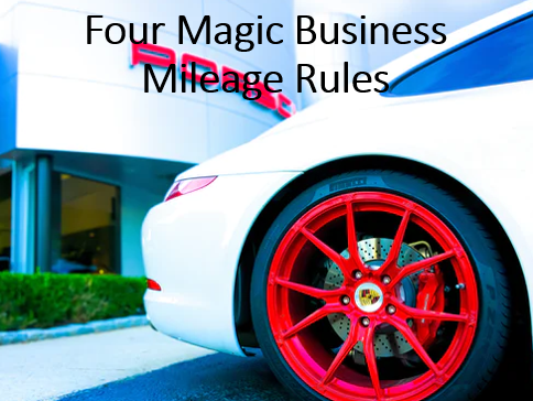 Four Magic Business Mileage Rules