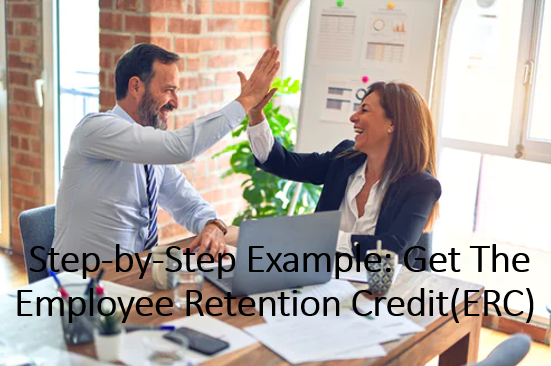 Get The Employee Retention Credit(ERC)